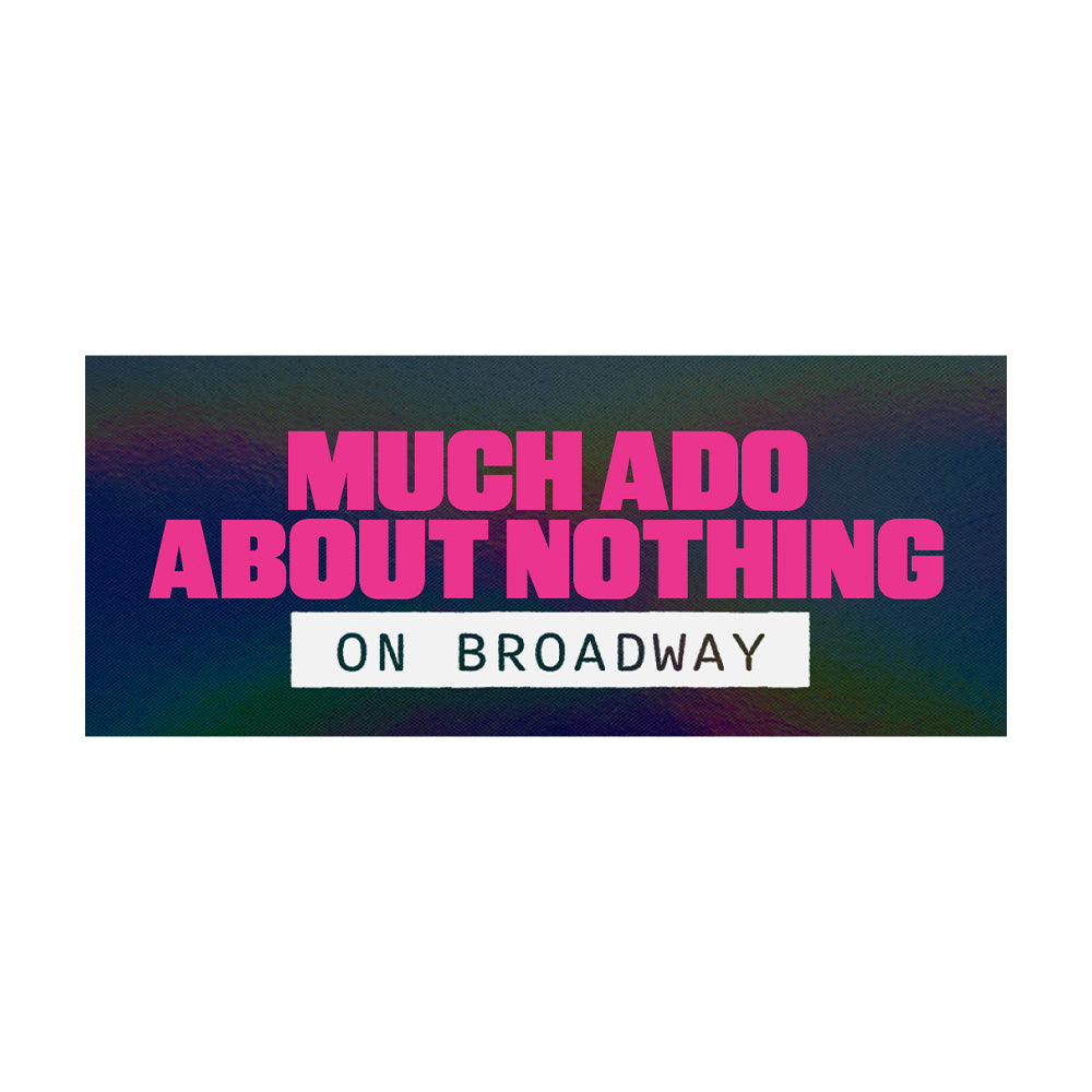 Much Ado About Nothing Broadway Logo Sticker