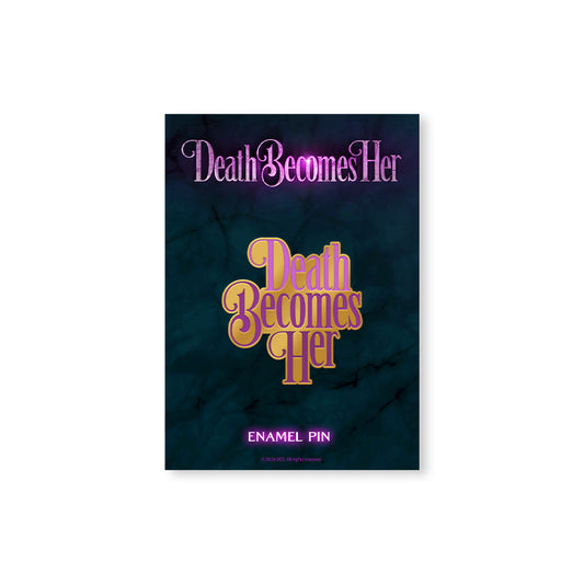 Death Becomes Her Logo Pin
